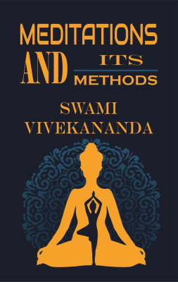 Meditations And Its Methods(Paperback, Swami Vivekananda)