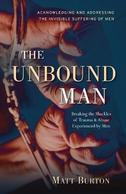 The Unbound Man(English, Paperback, Burton Matt)