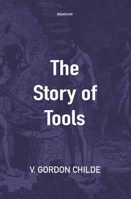 The Story of Tools(English, Hardcover, Childe V. Gordon)