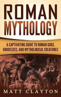 Roman Mythology(English, Hardcover, Clayton Matt)