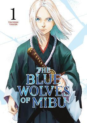 The Blue Wolves of Mibu 1 (Blue Miburo)(English, Paperback, Yasuda Tsuyoshi)