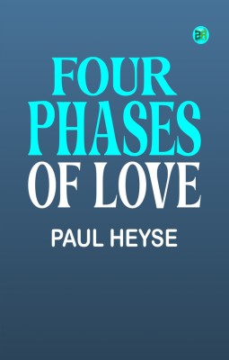 Four Phases of Love(Paperback, Paul Heyse)