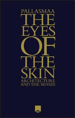 The Eyes of the Skin(English, Hardcover, Pallasmaa Juhani)