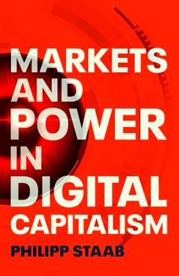 Markets and Power in Digital Capitalism(English, Hardcover, Staab Philipp)