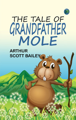 The Tale of Grandfather Mole(Paperback, Arthur Scott Bailey)