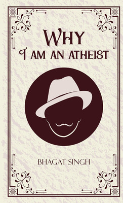 Why I am an Atheist(Hardcover, Bhagat Singh)