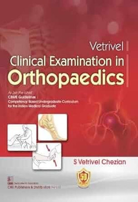 Vetrivel Clinical Examination in Orthopaedics(Paperback, Vetrivel Chezian)