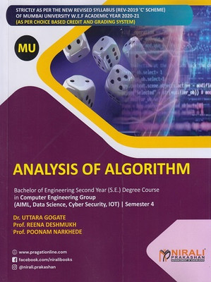 ANALYSIS OF ALGORITHM (MU) - Second Year (S.E) Degree Course in Computer Engineering, AIML, Data Science, Cyber Security and IOT - Semester 4(Paperback, Dr. Uttara Gogate, Prof. Reena Deshmukh, Prof. Poonam Narkhede) ANALYSIS OF ALGORITHM (MU) - Second Year (S.E) Degree Course in Computer Engineering, AIML, Data Science, Cyber Security and IOT - Semester 4(Paperback, Dr. Uttara Gogate, Prof. Reena Deshmukh, Prof. Poonam Narkhede)