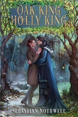 Oak King Holly King(English, Paperback, Nothwell Sebastian)