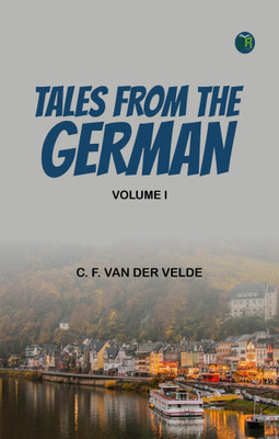 Tales from the German. Volume I.(Paperback, c. f. van der velde)
