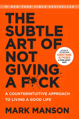 The Subtle Art of Not Giving a F*Ck - Embracing what matters: a guide to letting go(Paperback, MANSON MARK)