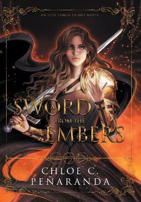 A Sword from the Embers(English, Hardcover, Penaranda Chloe C.)