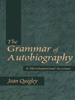 The Grammar of Autobiography(English, Paperback, Quigley Jean)