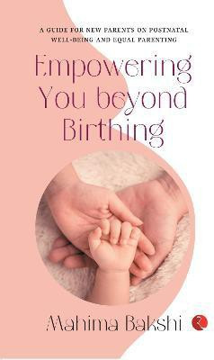 EMPOWERING YOU BEYOND BIRTHING(English, Paperback, Bakshi Mahima)