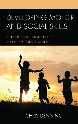 Developing Motor and Social Skills(English, Paperback, Denning Christopher)