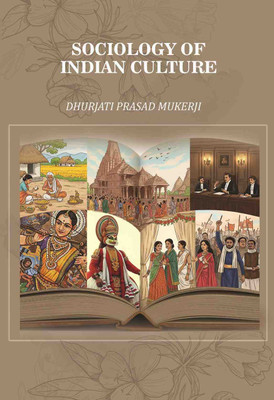 Sociology of Indian Culture(Paperback, Dhurjati Prasad Mukerji)