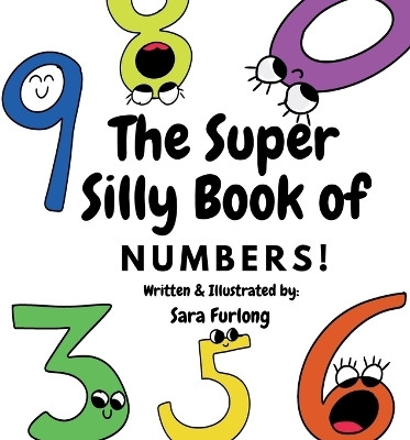 The Super Silly Book of Numbers(English, Paperback, Furlong Sara)