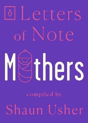 Letters of Note: Mothers(English, Paperback, unknown)