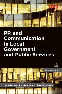 PR and Communication in Local Government and Public Services(English, Paperback, Brown John)