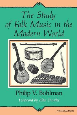 The Study of Folk Music in the Modern World(English, Paperback, Bohlman Philip V.)