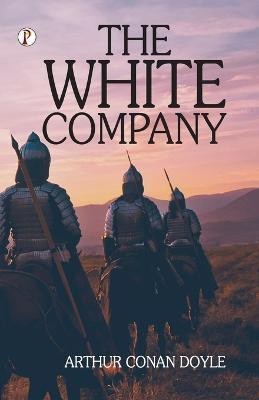 The White Company(English, Paperback, Doyle Arthur Conan)