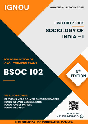 BSOC 102: Sociology of India – I - IGNOU Study Material & Guide Book with Latest Solved PYQs for IGNOU's Exam Preparation.  - Get the PDF of this book at Rs. 99, WhatsApp us at +919354637830, or visit our website shrichakradhar.com.(Staple Bound, Shri Chakradhar Publication)