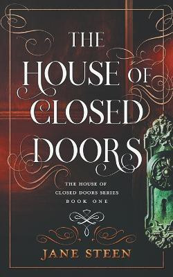 The House of Closed Doors(English, Paperback, Steen Jane)