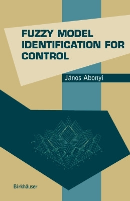Fuzzy Model Identification for Control(English, Paperback, Abonyi Janos)