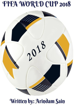 FIFA WORLD CUP 2018(English, Paperback, Arindam Sain)