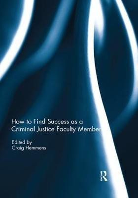 How to find success as a Criminal Justice faculty member(English, Paperback, unknown)