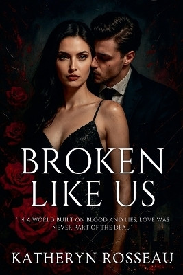 Broken Like Us(English, Paperback, Rosseau Katheryn)