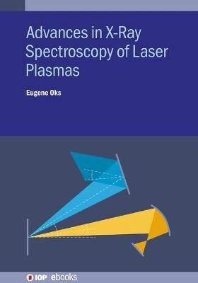 Advances in X-Ray Spectroscopy of Laser Plasmas(English, Hardcover, Oks Eugene)