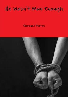 He Wasn't Man Enough(English, Paperback, Ferron Shanique)