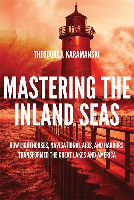 Mastering the Inland Seas(English, Hardcover, Karamanski Theodore J.)