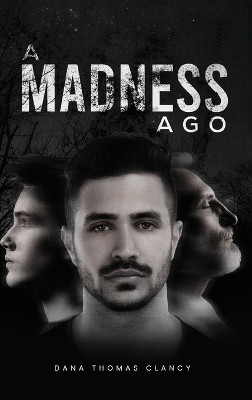 A Madness Ago(English, Hardcover, Thomas Clancy Dana)