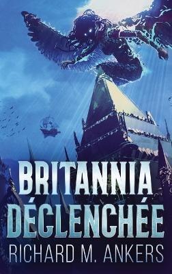 Britannia Declenchee(French, Hardcover, Ankers Richard M)