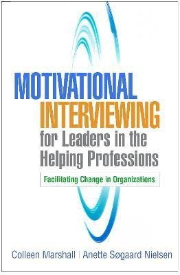 Motivational Interviewing for Leaders in the Helping Professions(English, Paperback, Marshall Colleen)