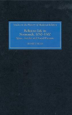 Religious Life in Normandy, 1050-1300(English, Hardcover, Hicks Leonie)