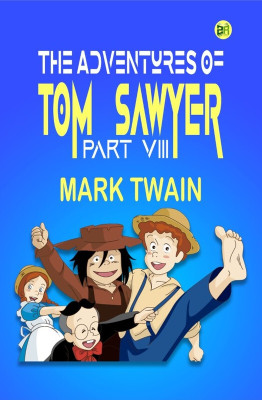 The Adventures of Tom Sawyer, Part VIII(Paperback, Mark Twain)