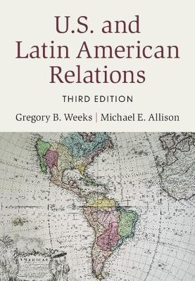 U.S. and Latin American Relations(English, Hardcover, Weeks Gregory B.)
