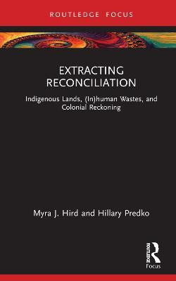 Extracting Reconciliation(English, Hardcover, Hird Myra J.)