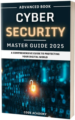 Mastering Cyber Security: A Comprehensive Guide to Protecting Your Digital World(Paperback, J. Thomas)