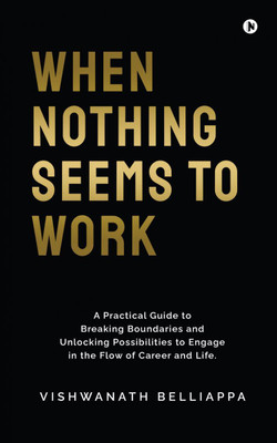 When Nothing Seems to Work(English, Paperback, Vishwanath Belliappa)