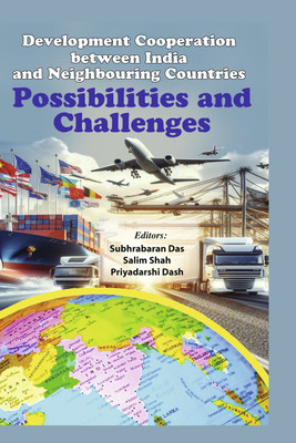 Development Cooperation between India and Neighbouring Countries: Possibilities and Challenges(English, Hardcover, unknown)