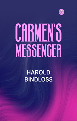 Carmen's Messenger(Paperback, Harold Bindloss)