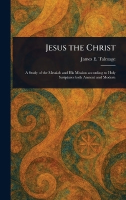 Jesus the Christ(English, Hardcover, Talmage James E (James Edward))