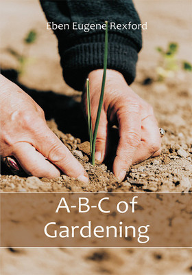 A-B-C of Gardening(Paperback, Eben Eugene Rexford)