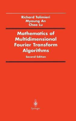 Mathematics of Multidimensional Fourier Transform Algorithms(English, Hardcover, Tolimieri Richard)