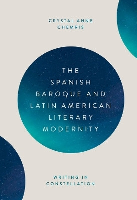 The Spanish Baroque and Latin American Literary Modernity(English, Hardcover, Crystal Chemris Crystal)