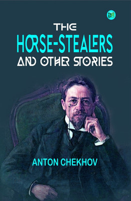 The Horse-Stealers and Other Stories(Paperback, Anton Chekhov)
